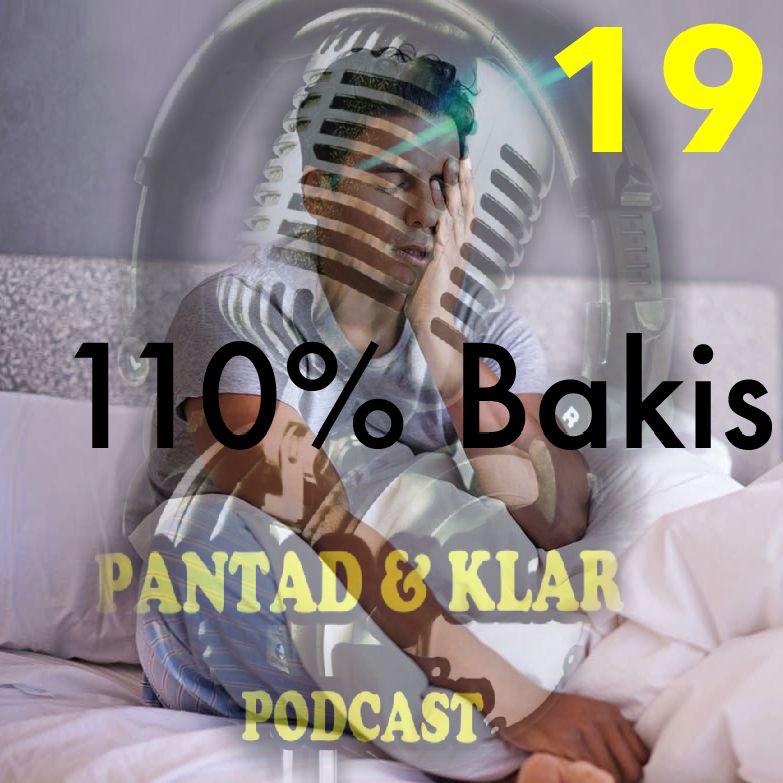19. ''110% Bakis'' 19. ''110% Bakis''
