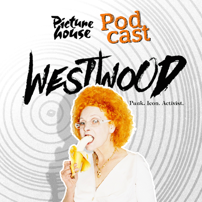 Westwood with Lorna Tucker | Picturehouse Podcast