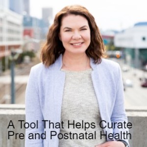 A Tool That Helps Curate Pre and Postnatal Health