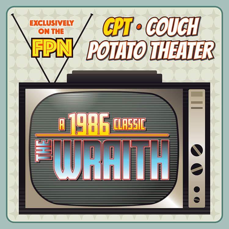 Couch Potato Theater: The Wraith