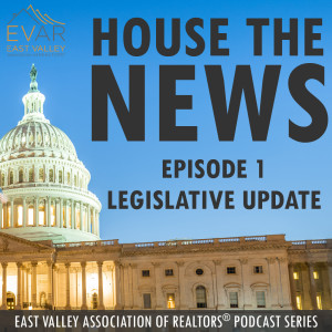 EVAR House the News - Episode 1 - Legislative Update