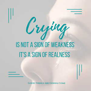 Sometimes You Need A Good Cry