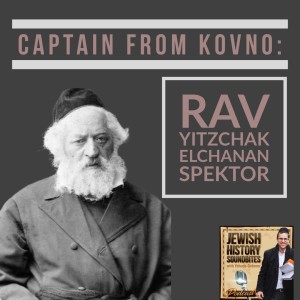Captain from Kovno Rav Yitzchak Elchanan Spektor Jewish History