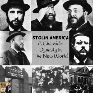 Stolin America A Chassidic Dynasty In The New World Jewish History