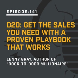 Episode 141: D2D: Get the Sales You Need With a Proven Playbook That Works