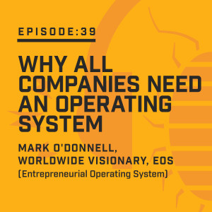 Episode 39: Why All Companies Need an Operating System