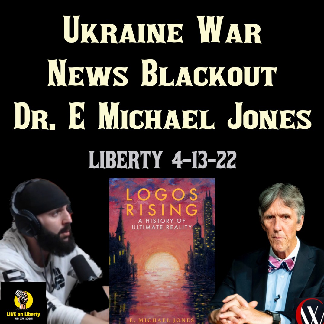 Liberty| Dr. E Michael Jones- The Censorship of Ukrainian and Russian History| MUST SHARE