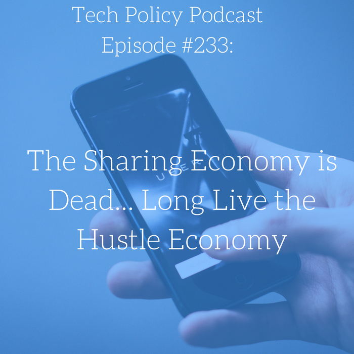 #233: The Sharing Economy is Dead... Long Live the Hustle Economy