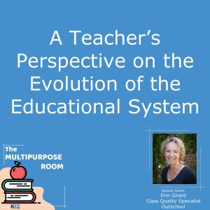 A Teacher’s Perspective on the Evolution of the Educational System