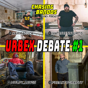 UrbEx DEBATE 1 - breaking in, bringing a crowbar, elitism, what is abandoned, being first, fresh bandos, taking responsibility for your own actions with a panel of 4 explorers