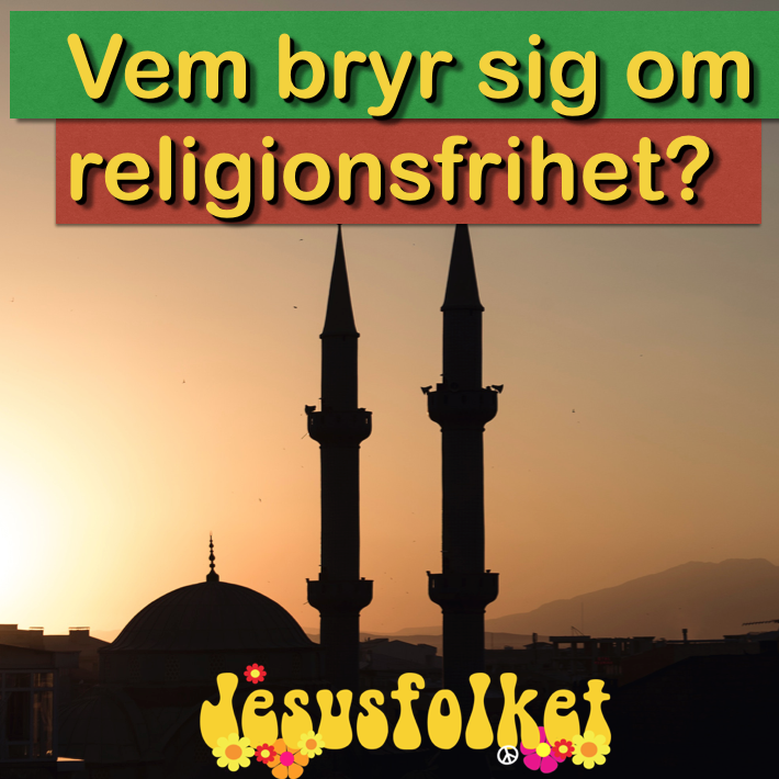 Vem bryr sig om religionsfrihet?