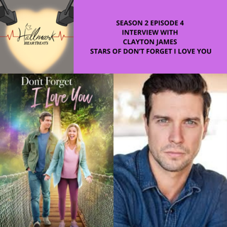 Season 2 Episode 4: Interview with Clayton James, star of Don’t Forget I Love You