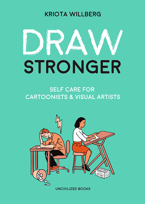 Episode #117-KRIOTA WILLBERG! Self Care for Cartoonists, plus ADVICE & Book Club!