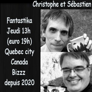 Fantastika 18 mars 2021 avec Christophe et Sébastien