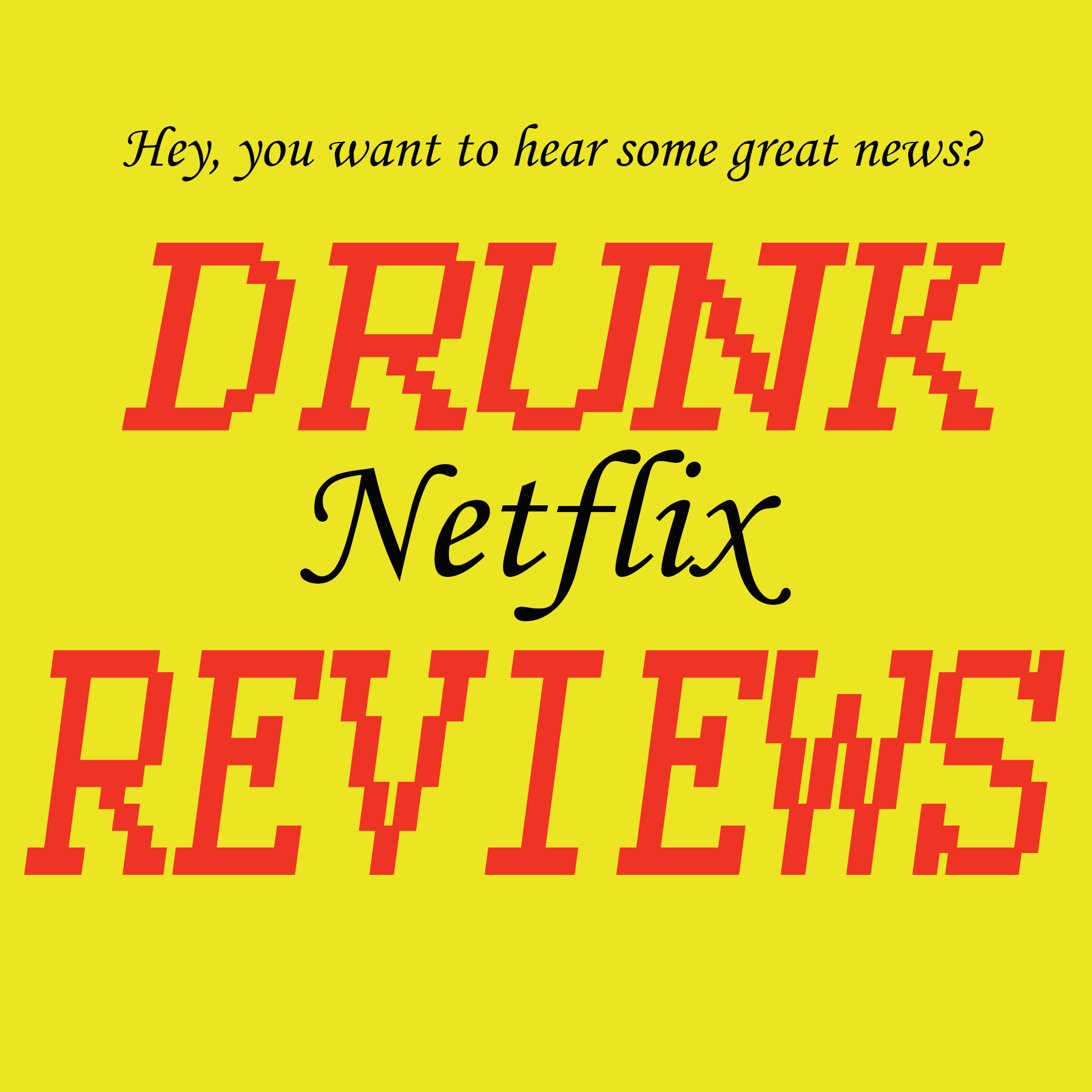 Drunk Netflix Reviews - Upcoming Movies