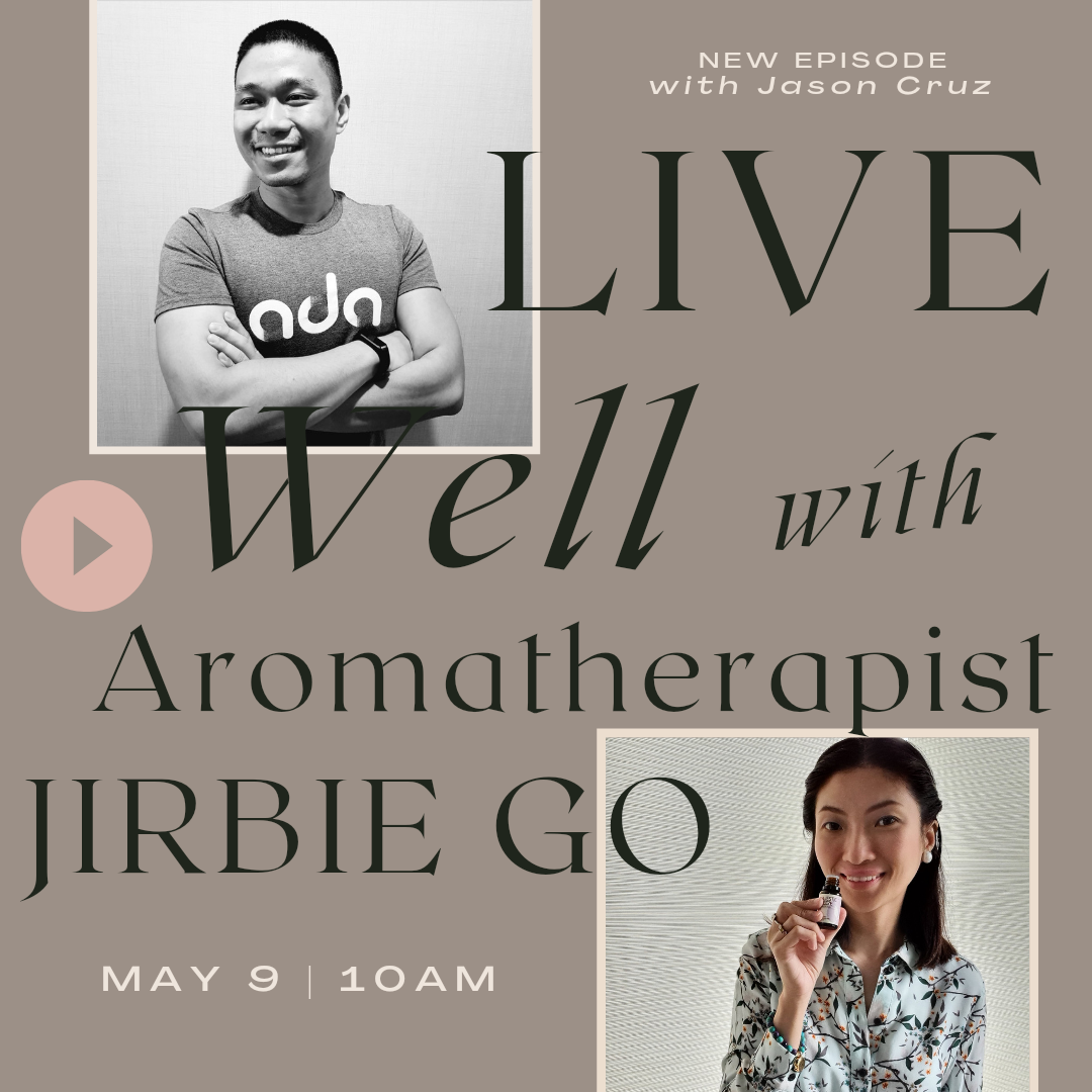 LIVE WELL with Aromatherapist Jirbie Go