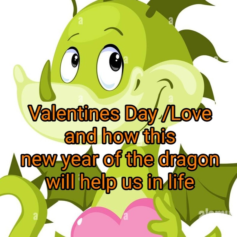 Valentine's Day (self love)and The Chinese New Year of the Dragon.