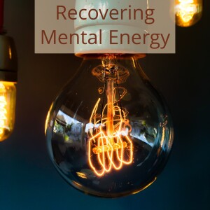 Recovering Mental Energy - Meditation (40m)