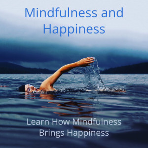 Mindfulness and Happiness