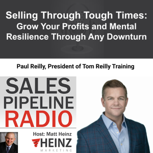 Selling Through Tough Times: Grow Your Profits and Mental Resilience Through Any Downturn