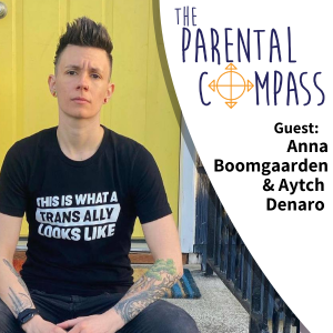 Supporting Transgender Youth (Guest: Aytch Denaro ‘They/Them’ & Anna Boomgaarden ‘She/Her’ from Mary Bridges Children’s Hospital) Episode 83