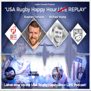 ”USA Rugby Happy Hour REPLAY” | USA 7s Star, Stephen Tomasin | Nov. 09, 2022