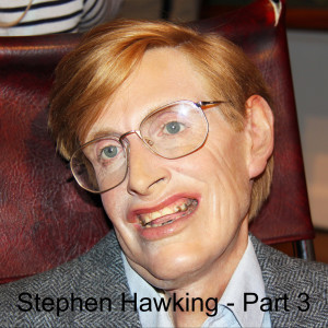 Stephen Hawking - Part 3