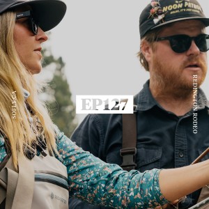 EP 127 Montana: The Redington Rodeo with Kate and Scotty Sherin