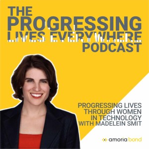 Progressing Lives through Women in Technology, with Madelein Smit