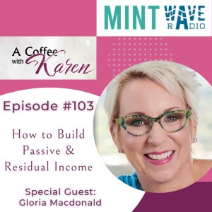 EP 103 Gone are the days of putting all your eggs in one basket: How to Build Passive & Residual Income