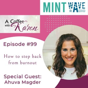 EP 99 How to step back from burnout