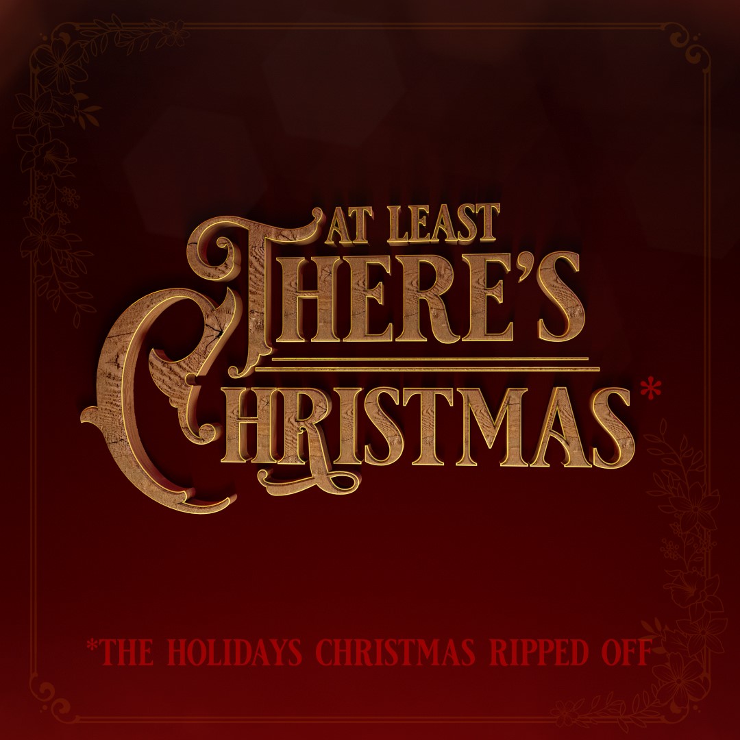 At Least There's Christmas*
