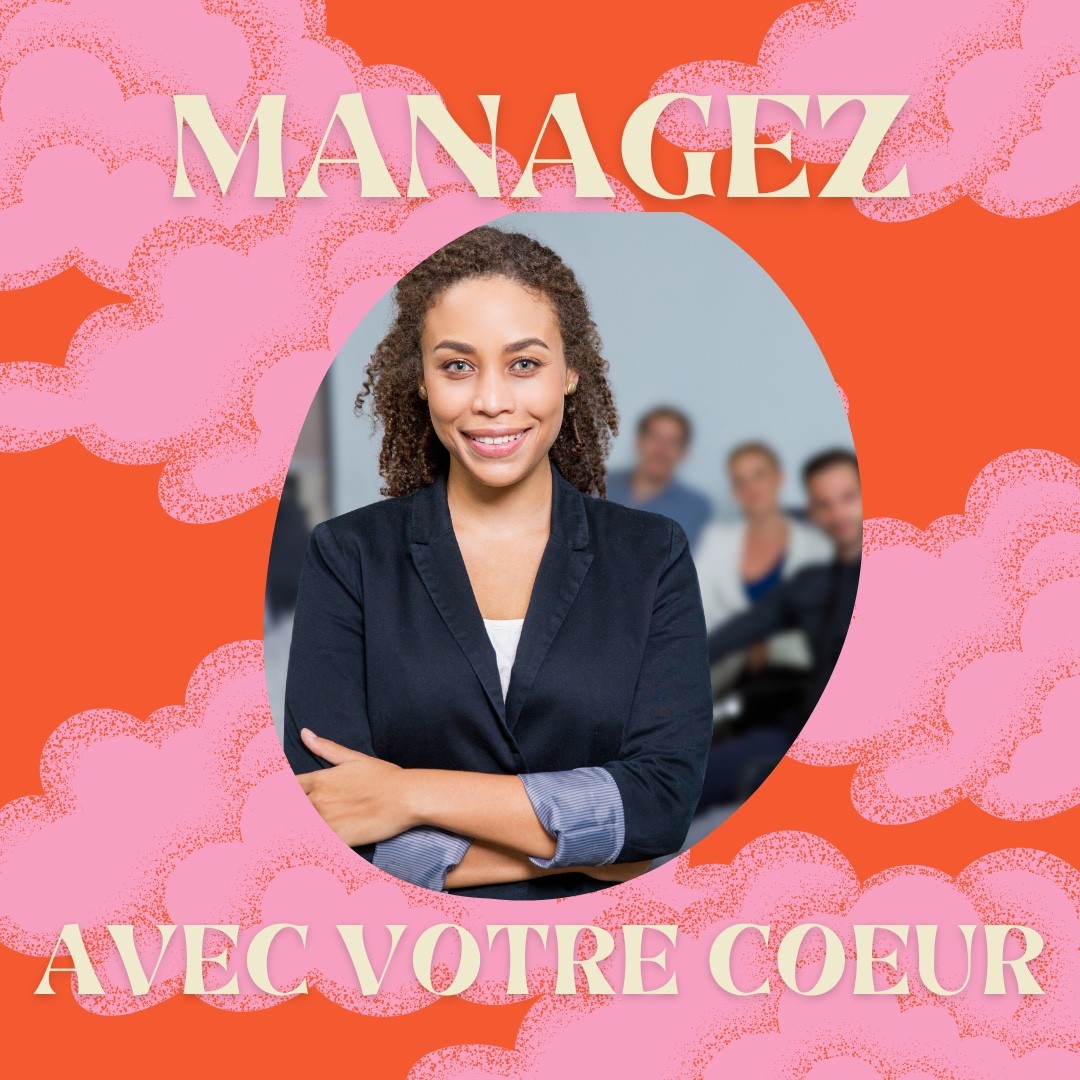 Manager avec son coeur