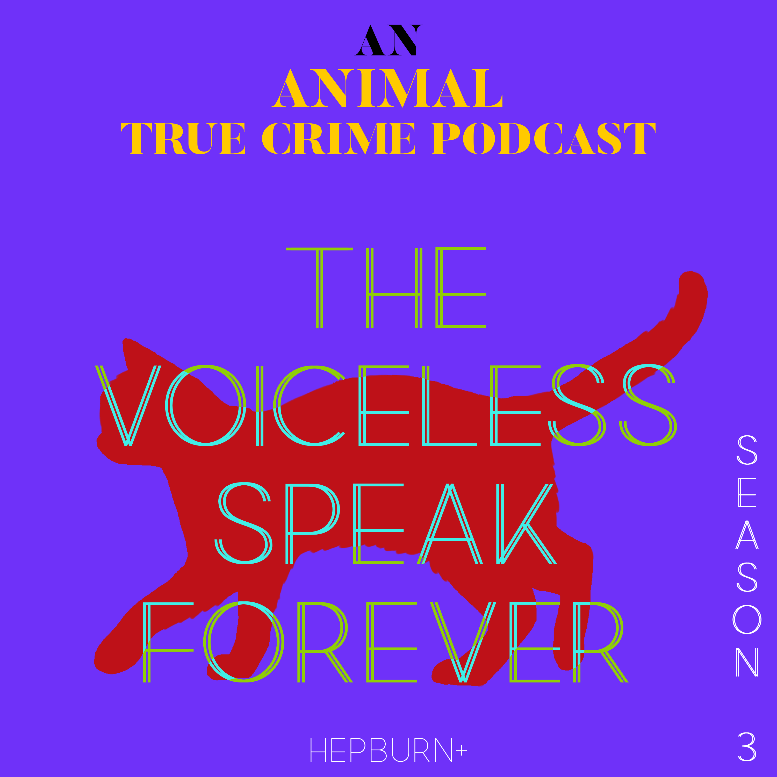 The Voiceless Speak Forever