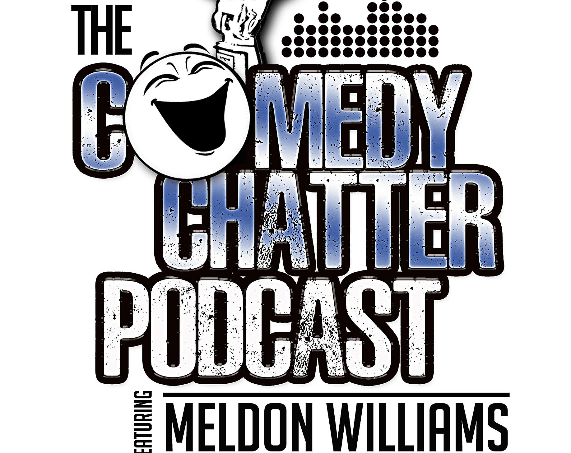 The Comedy Chatter Podcast--featuring Meldon Williams-- podcast artwork