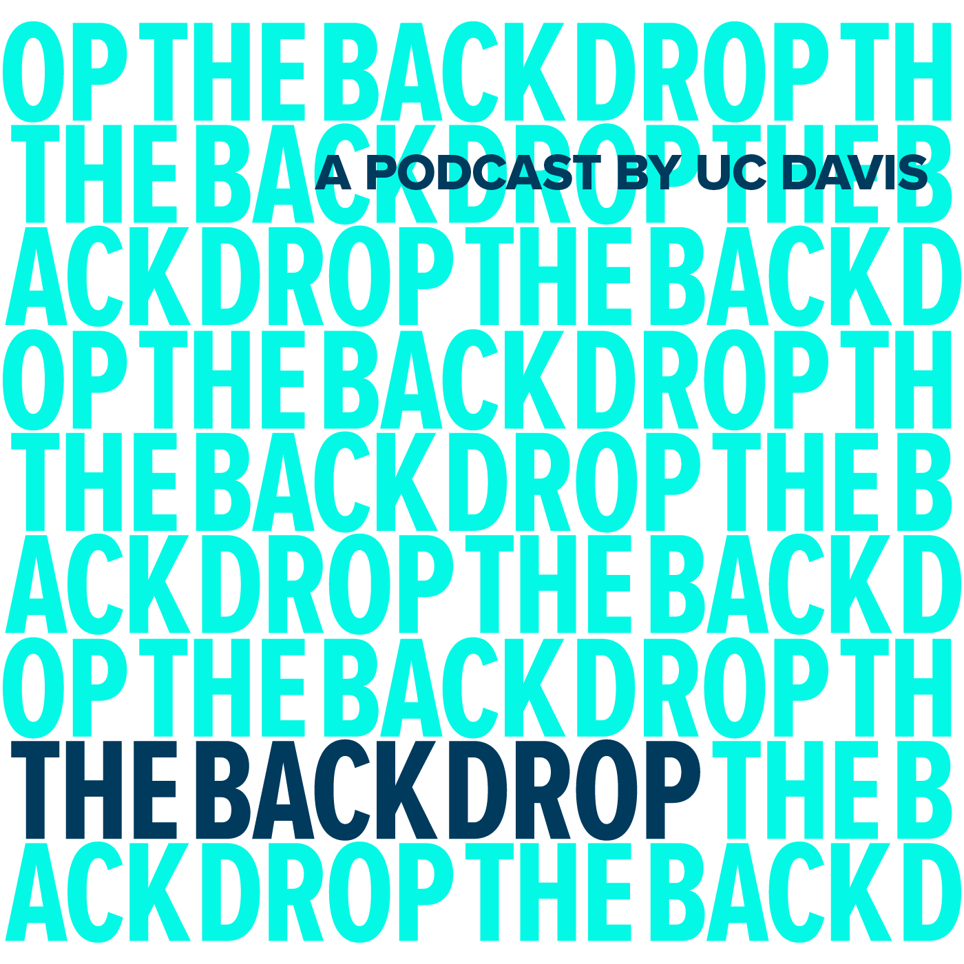 The Backdrop - A UC Davis Podcast Exploring the World of Ideas