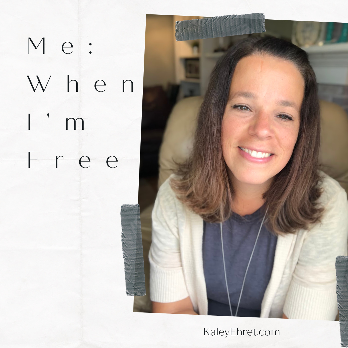 Me: When I\'m Free