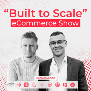 ”Built to Scale” eCommerce Show