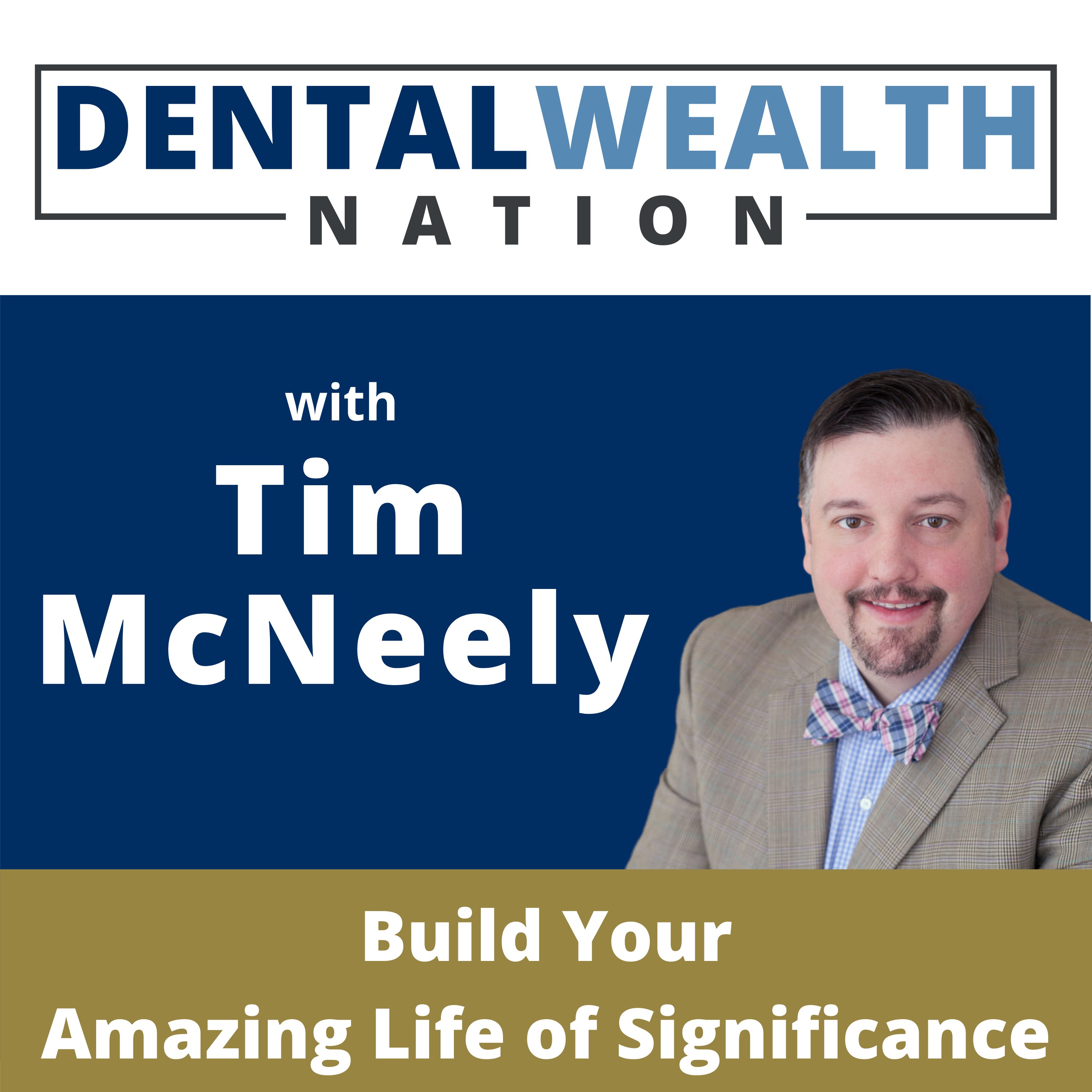 Dental Wealth Nation with Tim McNeely