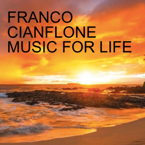 FRANCO CIANFLONE MUSIC FOR LIFE PODCAST