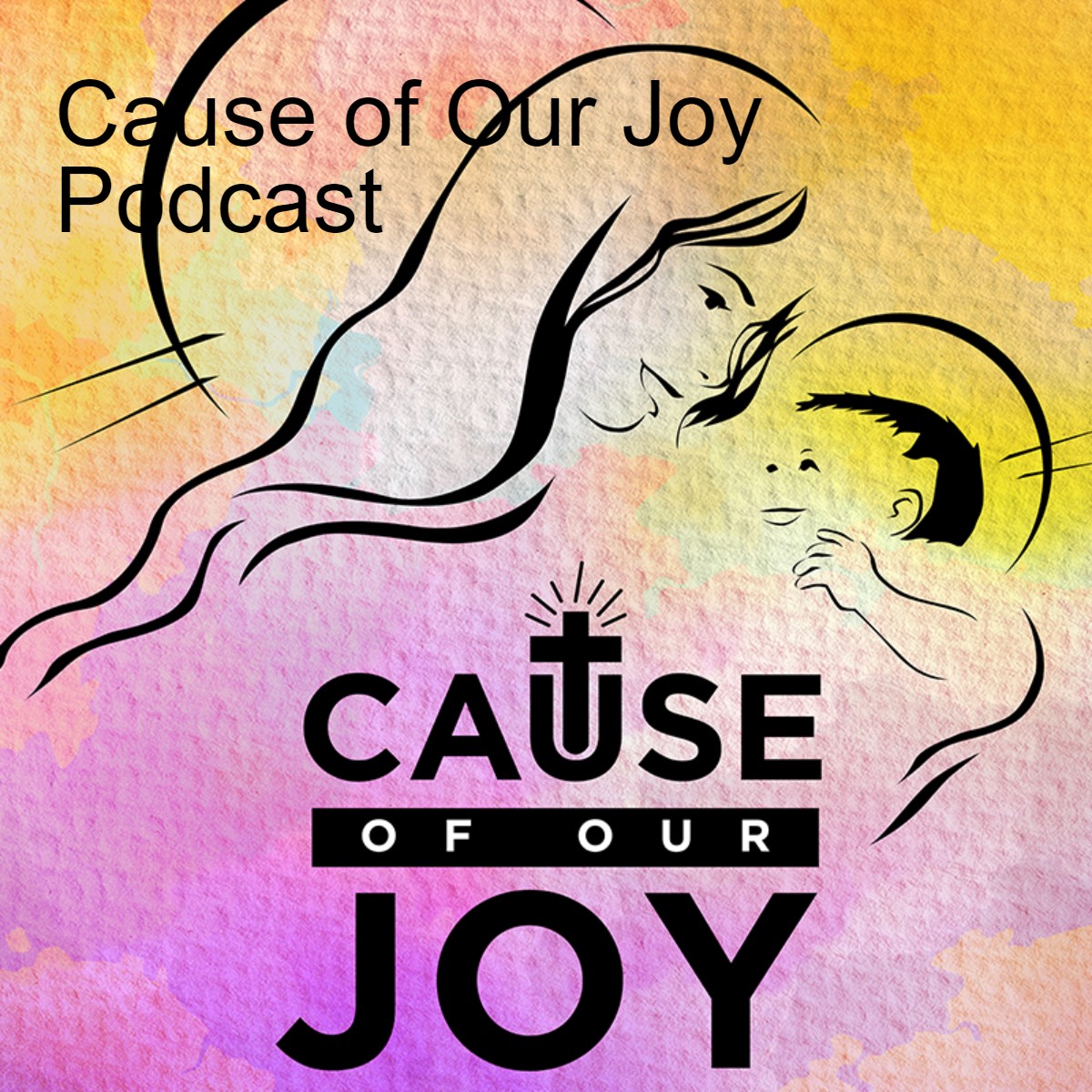 Cause of Our Joy Podcast
