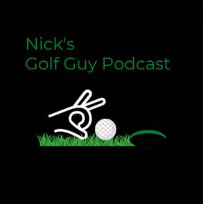 Nick‘s Golf Guy Podcast