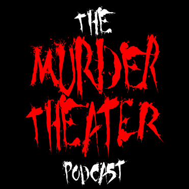 The  Murder Theater Podcast