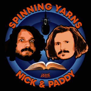 Spinning Yarns with Nick & Paddy