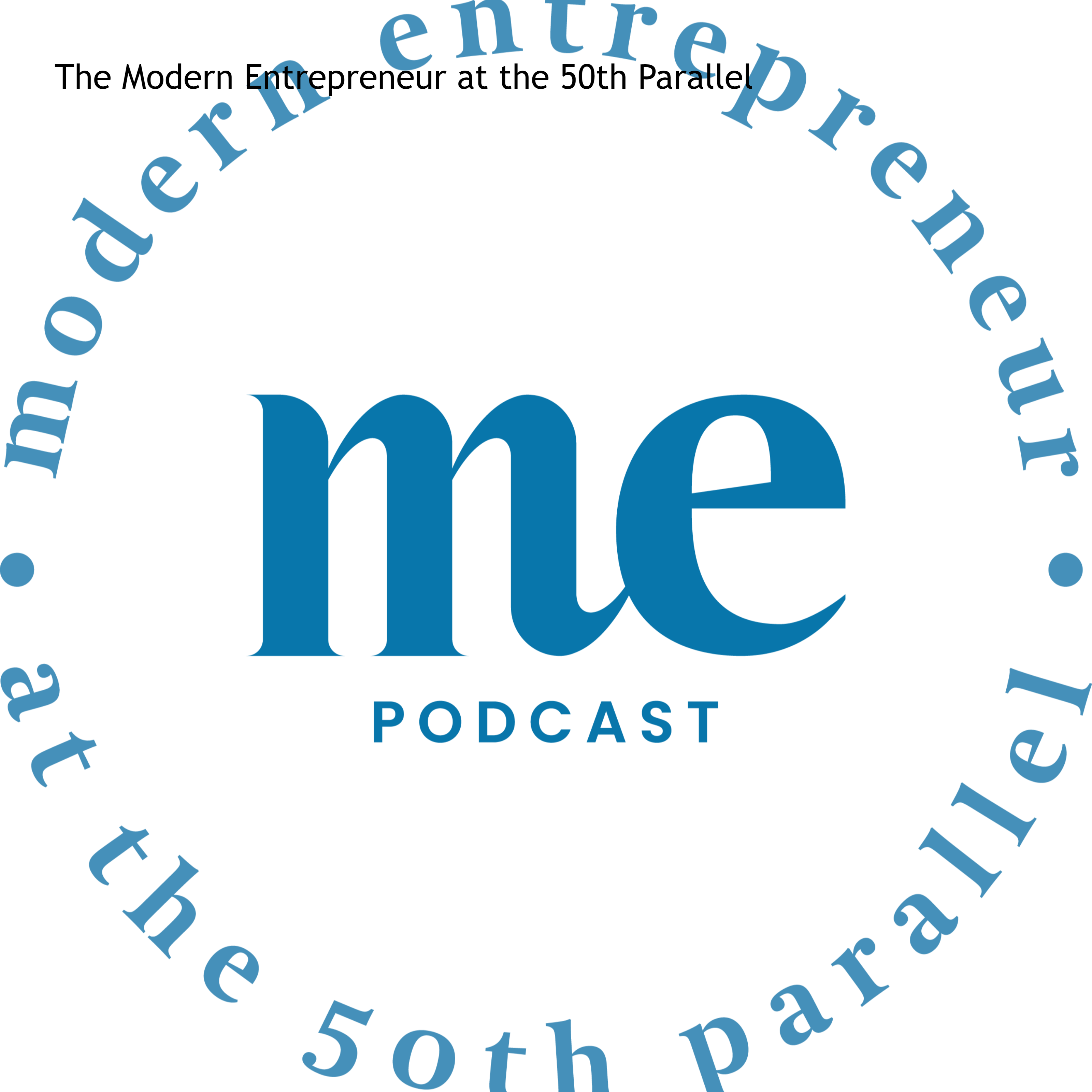 The Modern Entrepreneur at the 50th Parallel