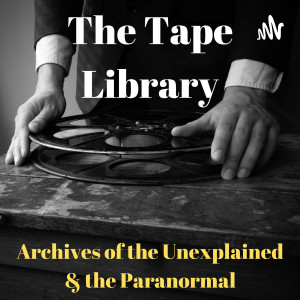 The Tape Library - Archive of the Paranormal & the Unexplained