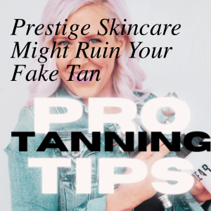 Why Prestige Skincare May Be Ruining Your Fake Tan