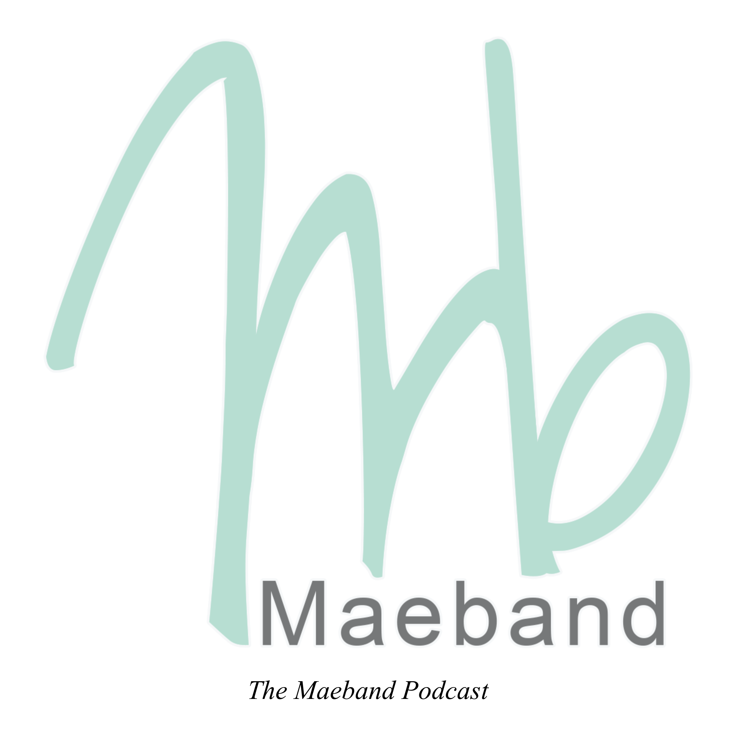 The Maeband Podcast