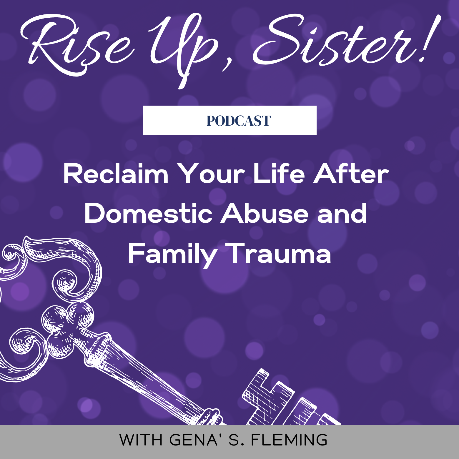 RISE UP, SISTER! - Survivors of Domestic Abuse & Family Trauma, Faith, Healing, Coach, Coaching, Emotional podcast