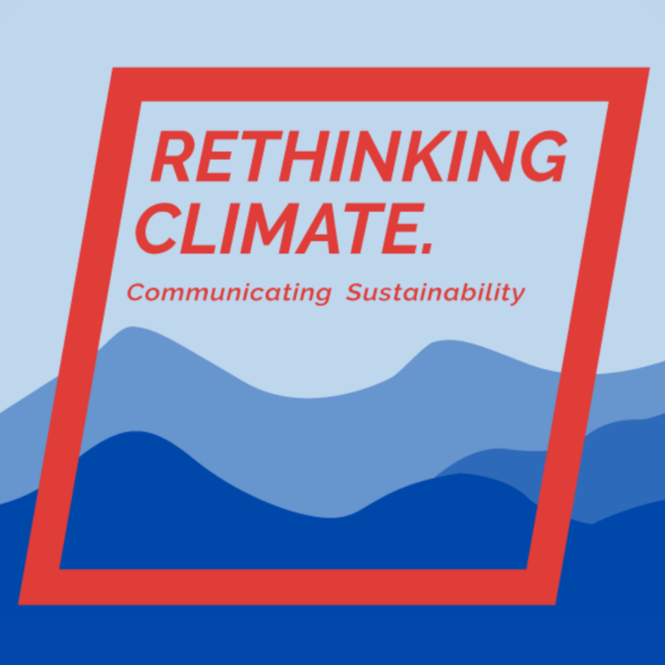 Rethinking Climate: Communicating Sustainability podcast artwork